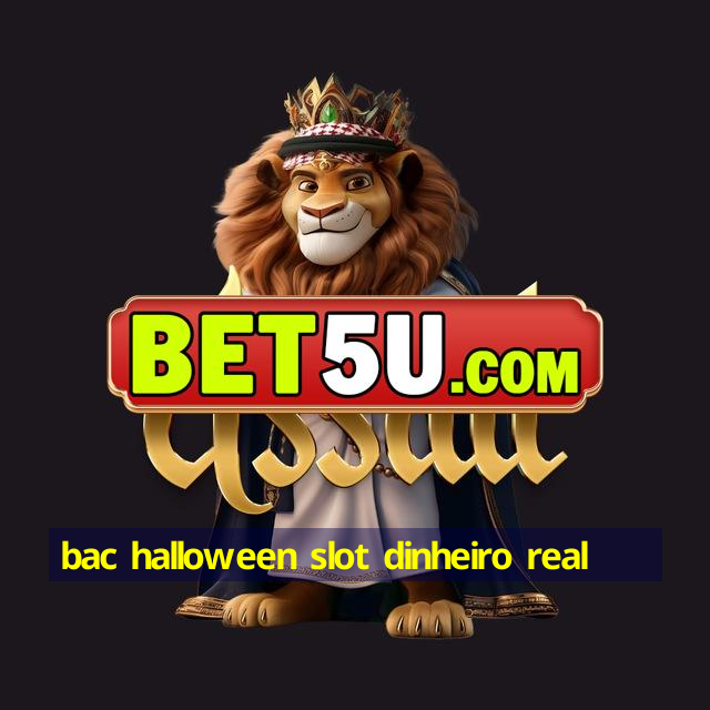 bac halloween slot dinheiro real