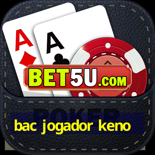 bac jogador keno