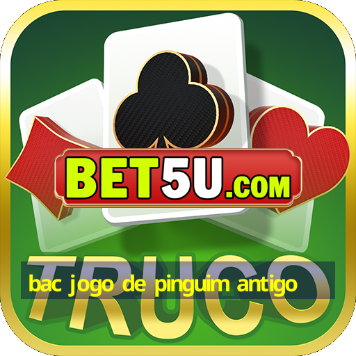 bac jogo de pinguim antigo