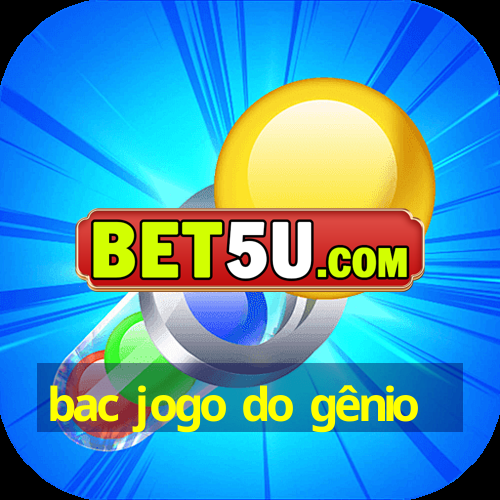 bac jogo do gênio