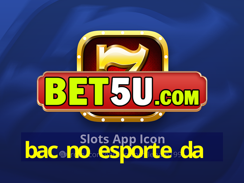 bac no esporte da