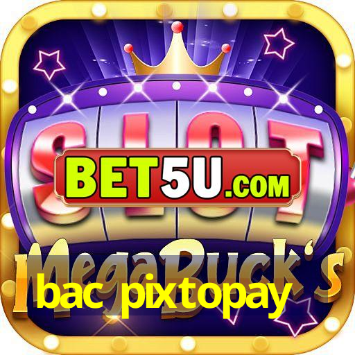 bac pixtopay