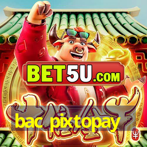 bac pixtopay