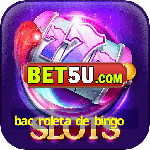 bac roleta de bingo