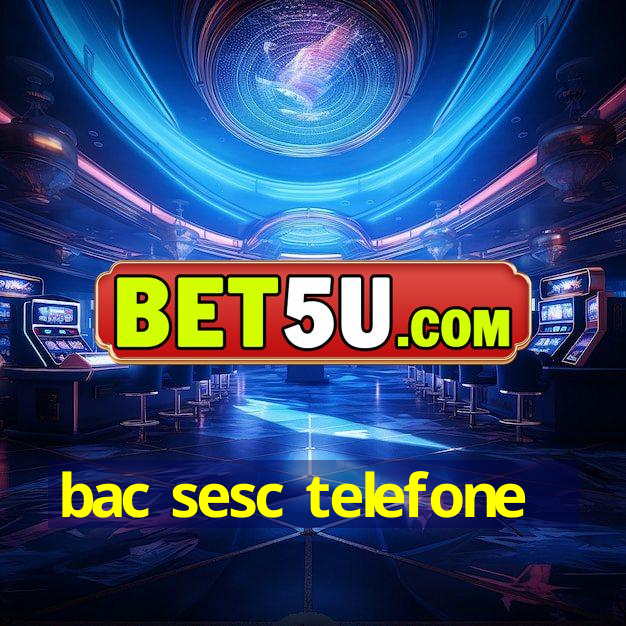 bac sesc telefone