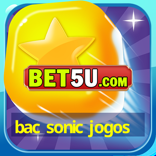 bac sonic jogos