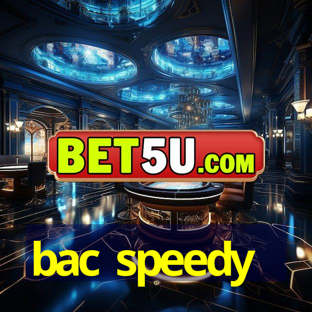 bac speedy