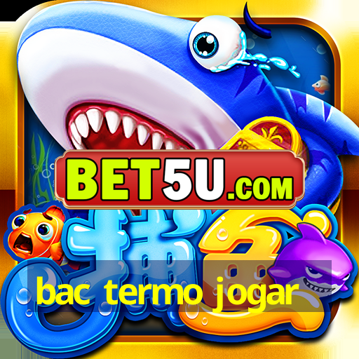 bac termo jogar