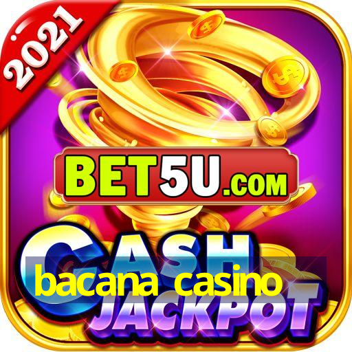 bacana casino