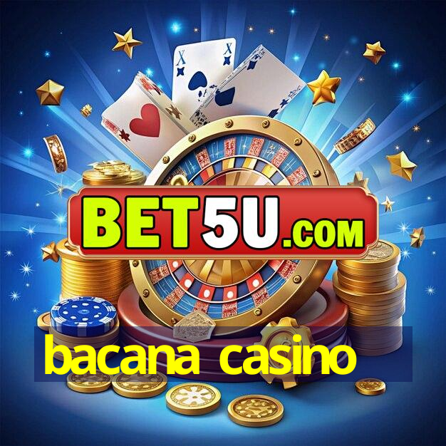 bacana casino