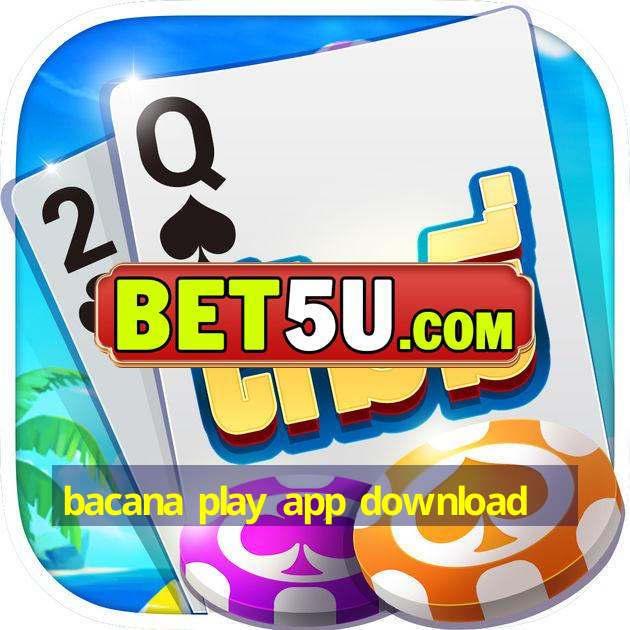 bacana play app download