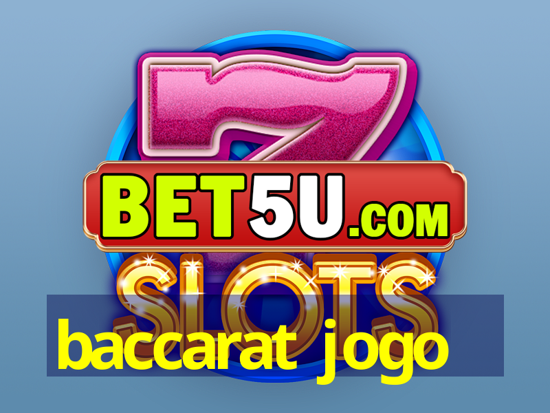 baccarat jogo