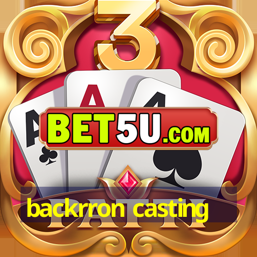 backrron casting