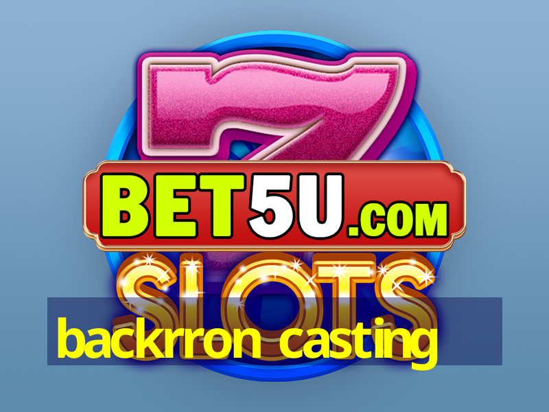 backrron casting