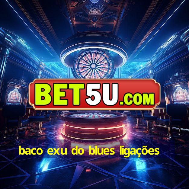 baco exu do blues ligações