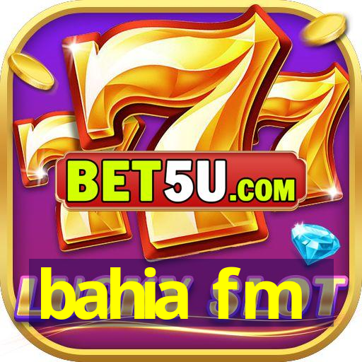 bahia fm