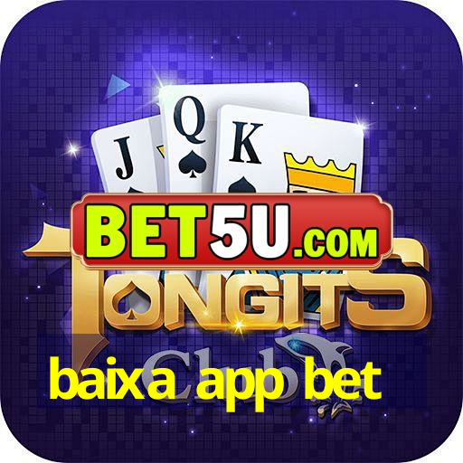 baixa app bet