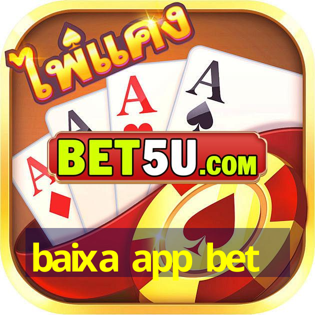 baixa app bet