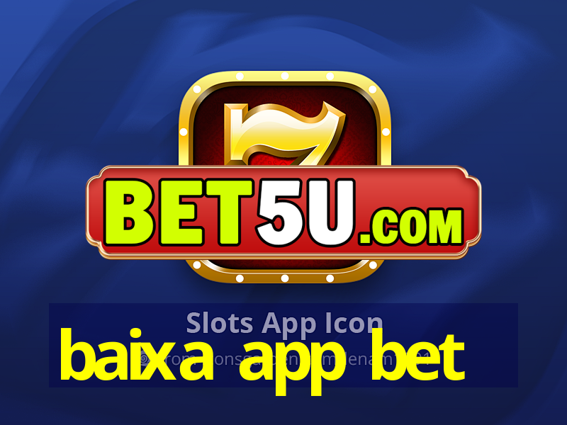 baixa app bet