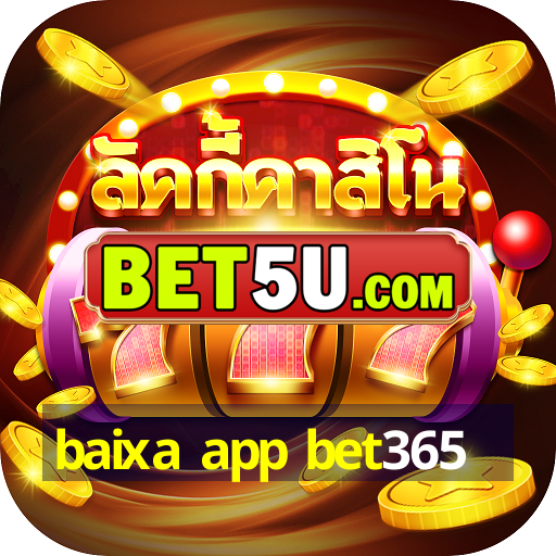 baixa app bet365