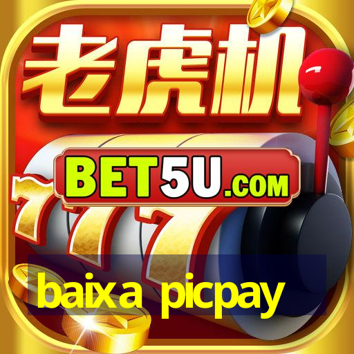 baixa picpay