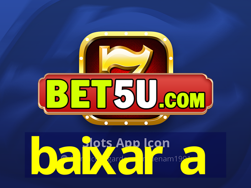 baixar a