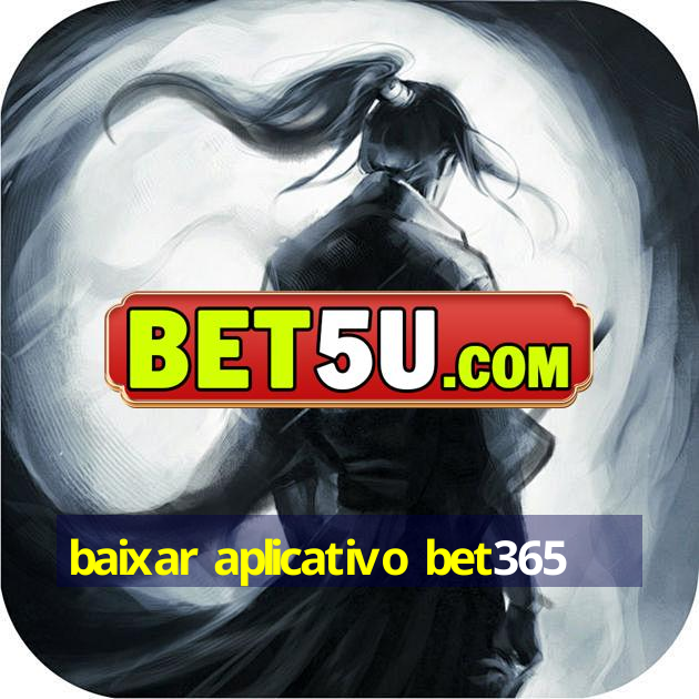 baixar aplicativo bet365