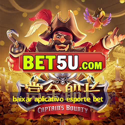 baixar aplicativo esporte bet