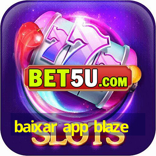 baixar app blaze