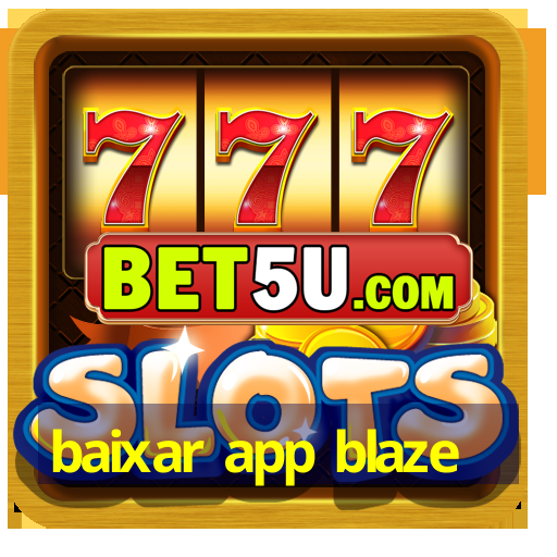 baixar app blaze