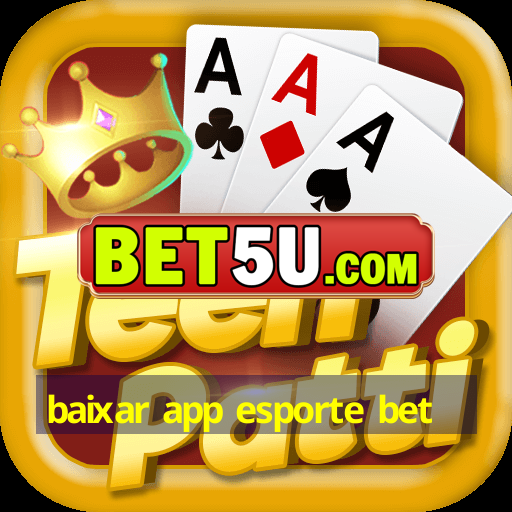 baixar app esporte bet