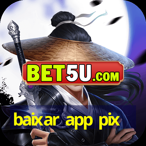 baixar app pix