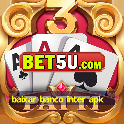 baixar banco inter apk