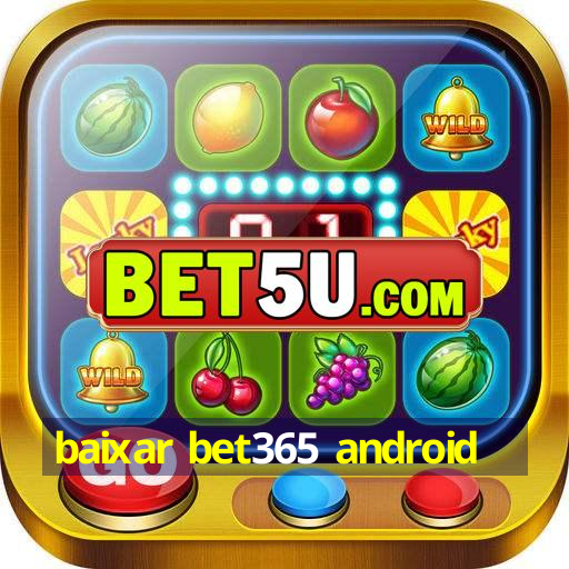 baixar bet365 android