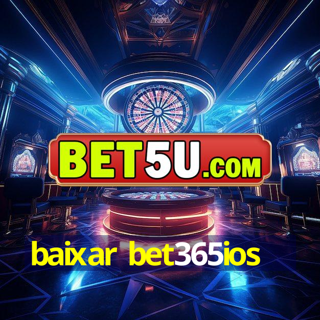 baixar bet365ios