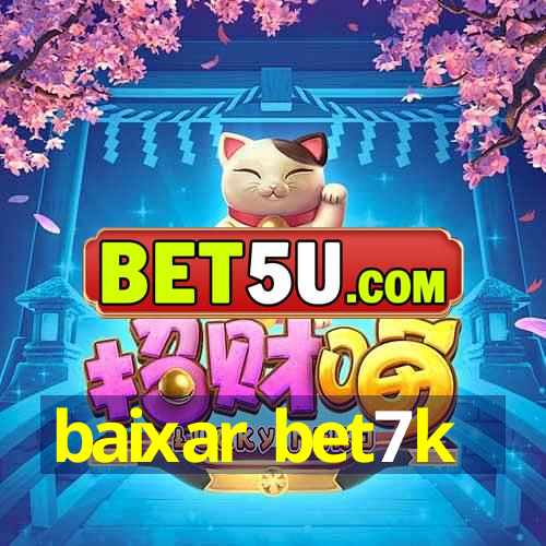 baixar bet7k