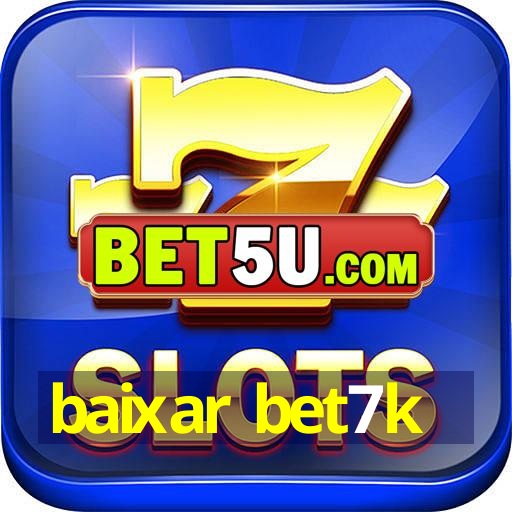 baixar bet7k