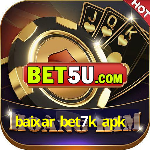 baixar bet7k apk