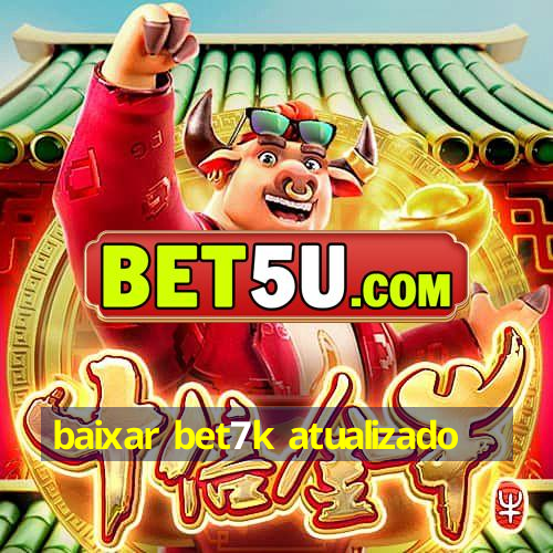 baixar bet7k atualizado