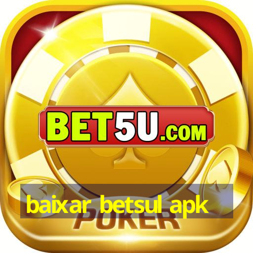 baixar betsul apk