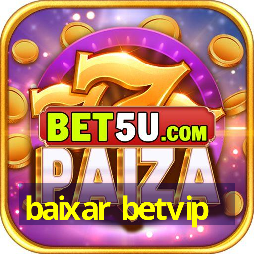 baixar betvip