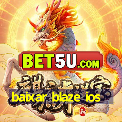 baixar blaze ios