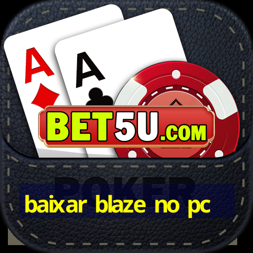 baixar blaze no pc