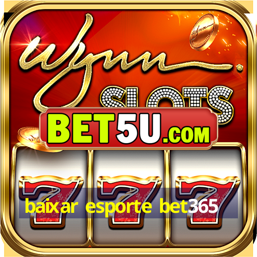 baixar esporte bet365