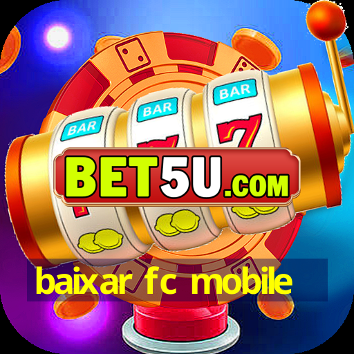 baixar fc mobile