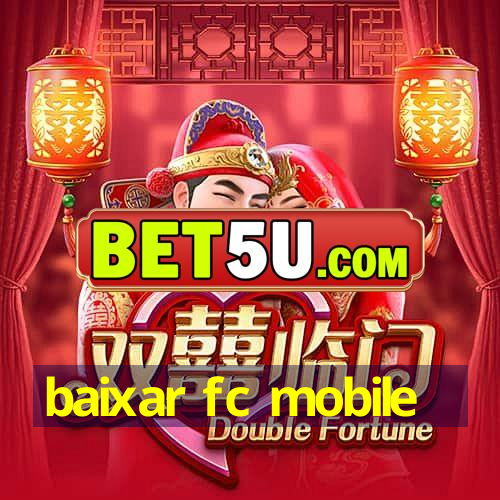 baixar fc mobile