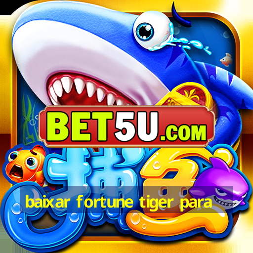 baixar fortune tiger para