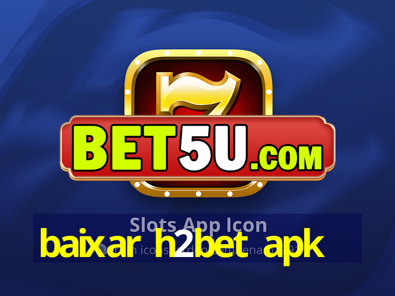 baixar h2bet apk