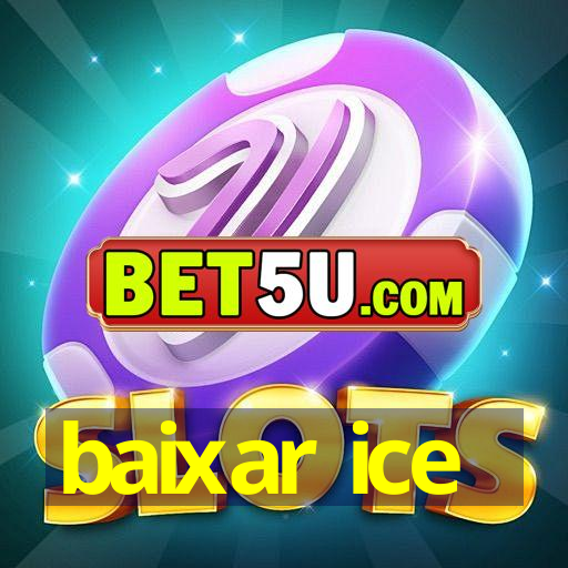 baixar ice