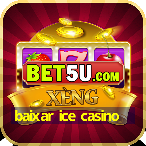 baixar ice casino